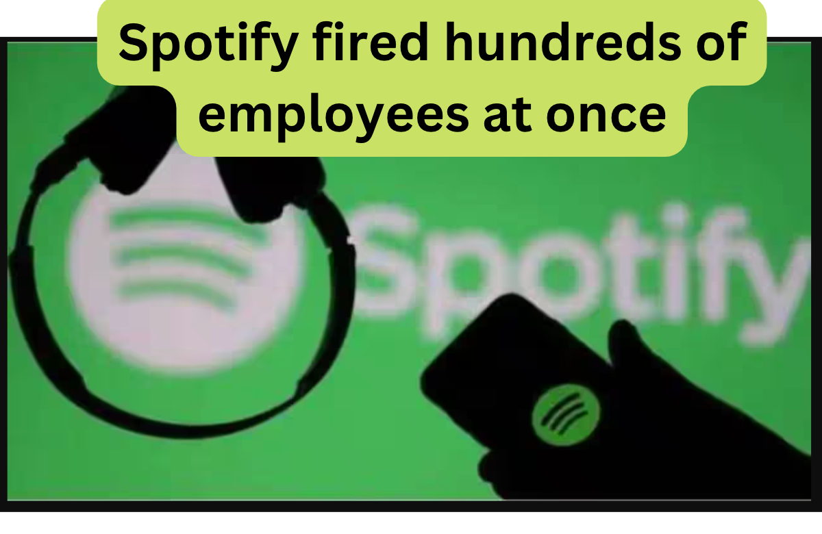 Spotify fired hundreds of employees at once